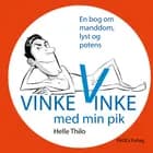 Vinke, vinke med min pik