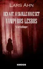 Den nat, vi skulle have set Vampyros Lesbos af Lars Ahn