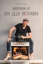 Brødmanden og Den LILLE Brødfabrik af Simon Clemens