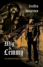 Mig og Lemmy - En rock'n'roll-krønike af Steffen Jungersen