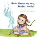 Hvor flyver du hen, Søster Kanin?