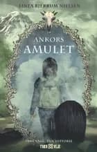 Ankors amulet af Linea Bjerrum Nielsen