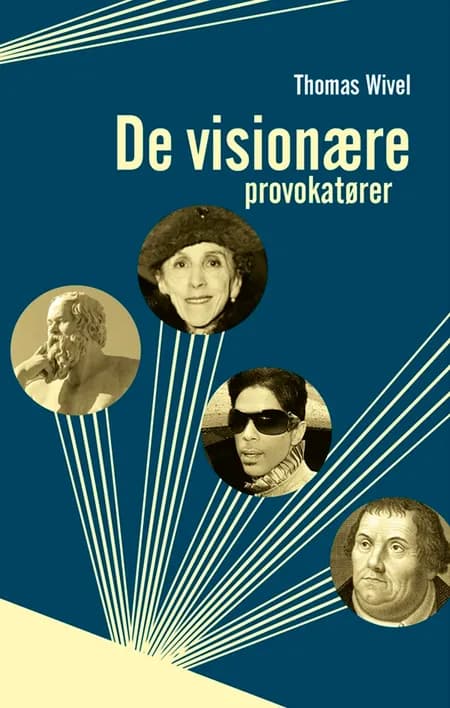 De visionære provokatører af Thomas Wivel