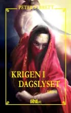 Krigen i dagslyset - del 2 af Peter V. Brett