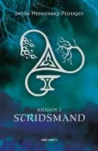 Stridsmand - Krigen #2 af Jacob Hedegaard Pedersen
