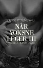 Når voksne leger III - Mandens erotiske univers