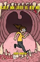 Hjælp, min lærer vil æde mig af Casper Grundtvig