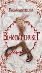 Blodmånehuset - Thalliyalora 3 af Maria Gessner Roland