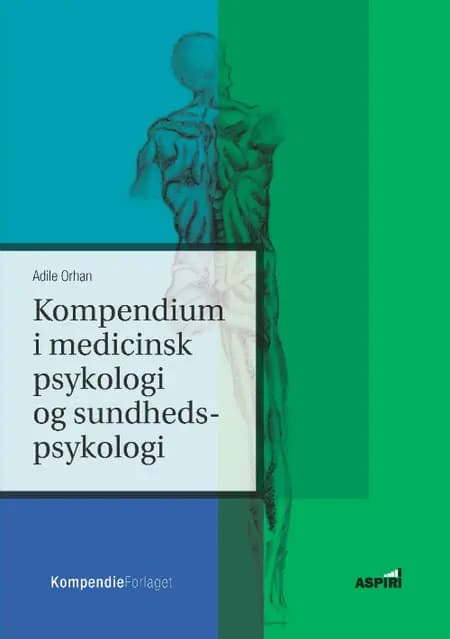 Kompendium i medicinsk psykologi og sundhedspsykologi af Adile Orhan