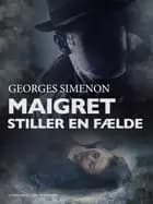 Maigret stiller en fælde af Georges Simenon