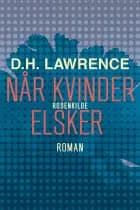 Når kvinder elsker af D.H. Lawrence
