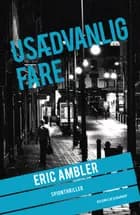 Usædvanlig fare af Eric Ambler