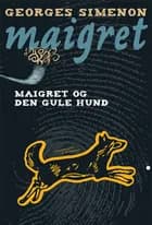 Maigret og den gule hund af Georges Simenon