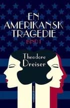 En amerikansk tragedie. Bog 1 af Theodore Dreiser