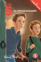 De 5 og cirkuskaravanen af Enid Blyton