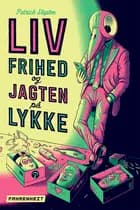 Liv, frihed og jagten på lykke af Patrick Steptoe