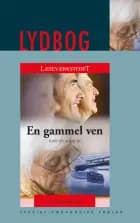 En gammel ven E-lydbog af Kirsten Ahlburg