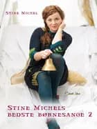 Stine Michels bedste børnesange 2