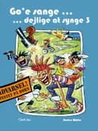 Go'e sange - dejlige at synge 3