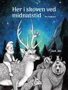 Her i skoven ved midnatstid