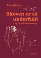 Skoven er så underfuld af John Høybye