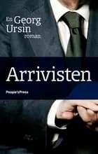 Arrivisten af Georg Ursin