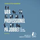 Vær professionel på jobbet af Charlotte Mandrup