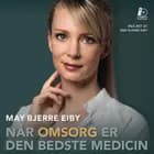 Når omsorg er den bedste medicin af May Bjerre Eiby og Jakob Vedelsby