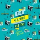 Tre gange os to af Laura Barnett