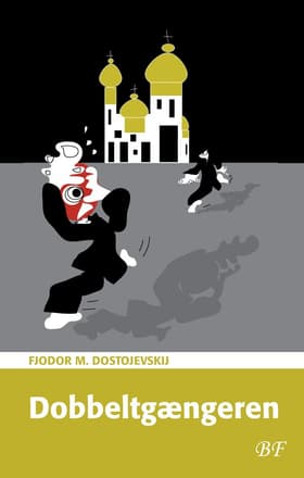 Dobbeltgængeren. Et Petersborgpoem af Fjodor M. Dostojevskij