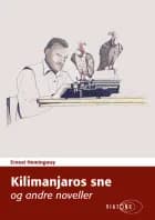 Kilimanjaros sne og andre noveller af Ernest Hemingway