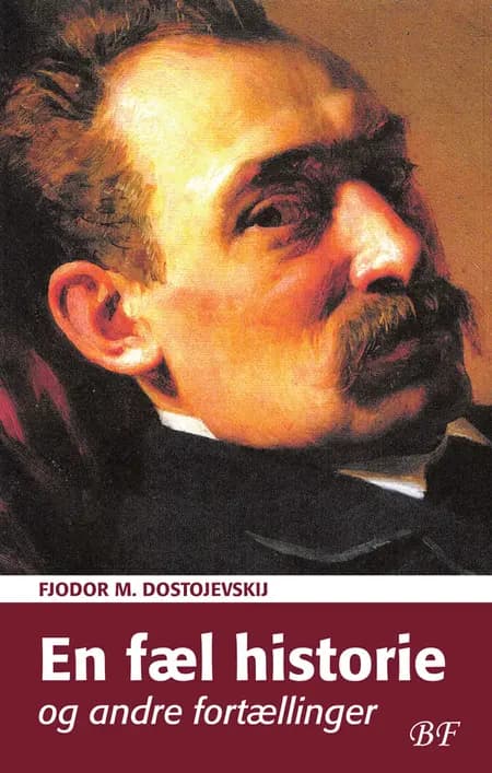 En fæl historie og andre fortællinger af F. M. Dostojevskij