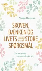 Skoven, bænken og livets store spørgsmål af Tessa Randau