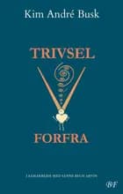 Trivsel forfra af Kim André Busk