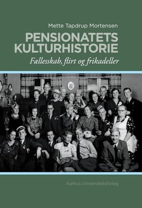Pentionatets kulturhistorie af Mette Tapdrup Mortensen