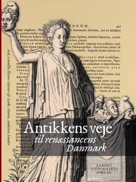 Antikkens veje til renæssancens Danmark af Lærke Maria Andersen Funder