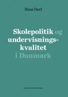 Skolepolitik og undervisningskvalitet i Danmark