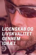 Lidenskab og livskvalitet gennem idræt 