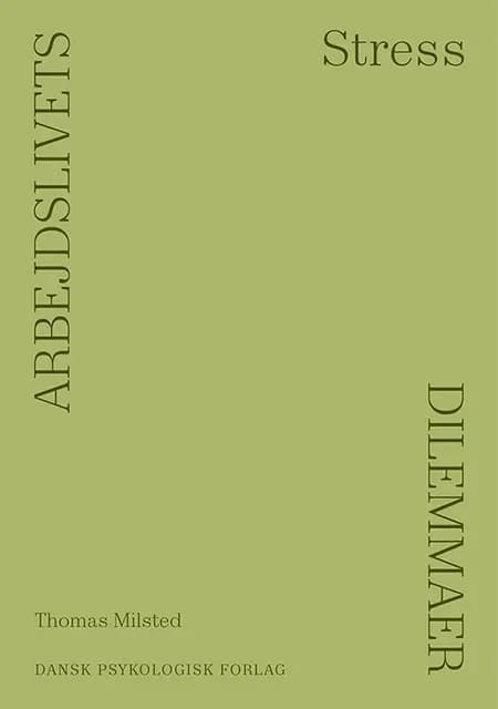 Arbejdslivets dilemmaer - STRESS af Thomas Milsted