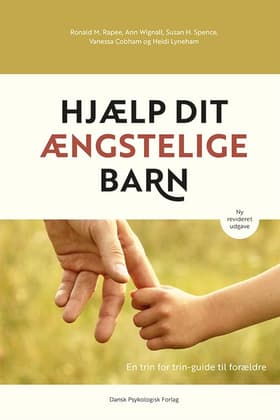 Hjælp dit ængstelige barn af Ronald M. Rapee
