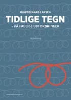 TIDLIGE TEGN - på faglige udfordringer. Vejledning