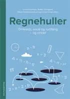 Regnehuller - Omkreds, areal og rumfang - og cirkler af Lena Lindenskov, Steffen Overgaard og Mikkel Stoltenberg Bruun