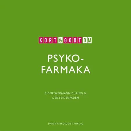 Kort & godt om PSYKOFARMAKA af Signe Wegmann Düring