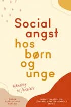 Socialangst hos børn og unge af Mikael Thastum, Amalie Dalgaard Nielsen og Johanne Jeppesen Lomholt