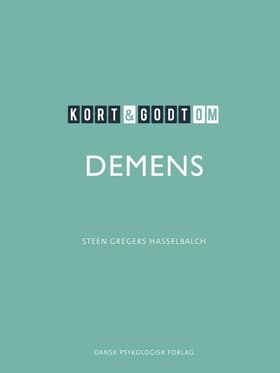 Kort & godt om DEMENS af Steen Gregers Hasselbalch