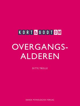 Kort & godt om OVERGANGSALDEREN af Ditte Trolle