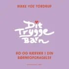Dit trygge barn af Rikke Yde Tordrup
