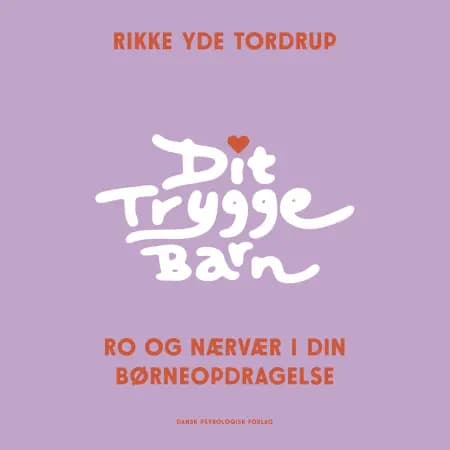 Dit trygge barn af Rikke Yde Tordrup