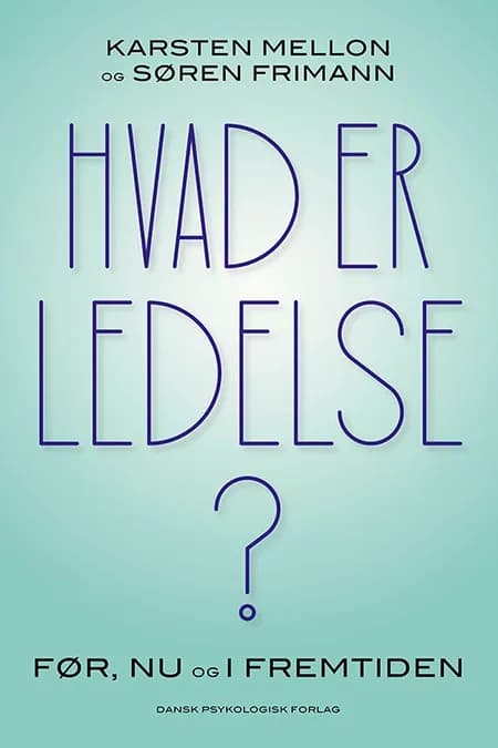 Hvad er ledelse? af Søren Frimann