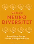 Guiden til NEURODIVERSITET af Anne-Mette  Lange og Louise Meldgaard Bruun